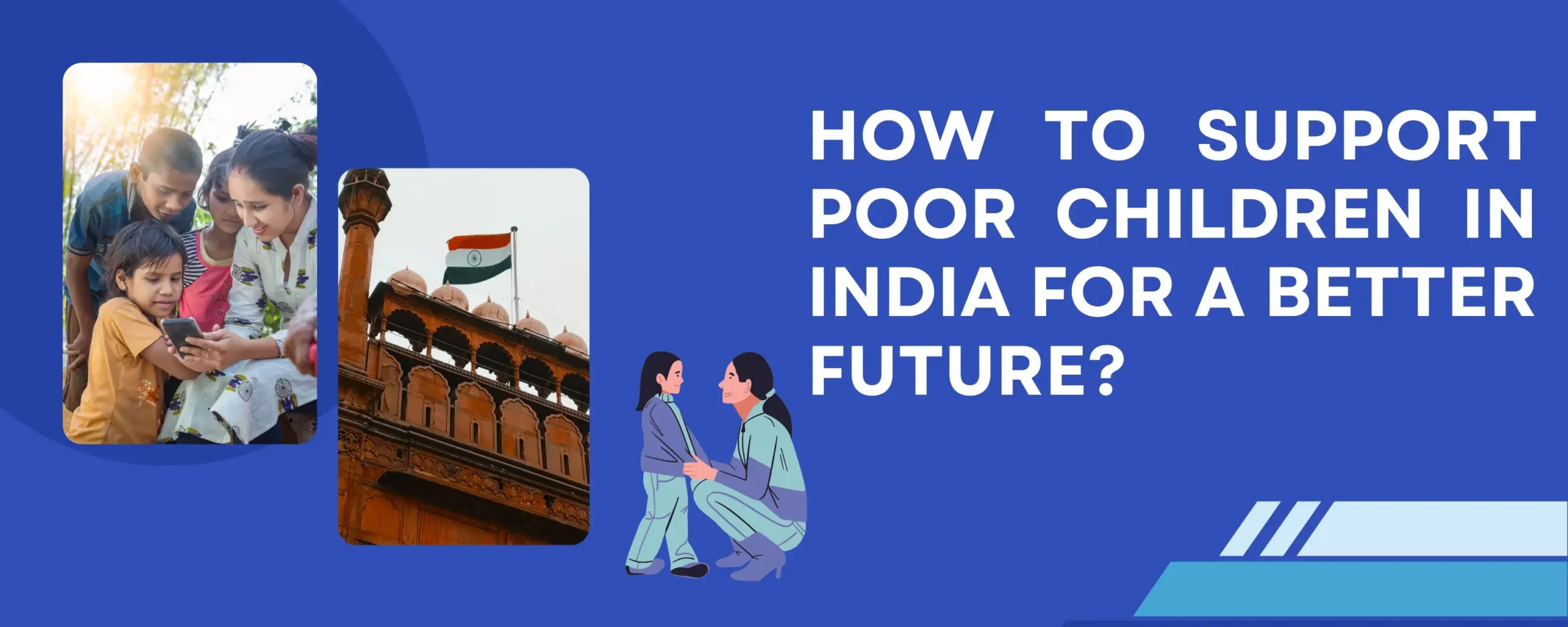 How to Support Poor Children in India for a Better Future?
